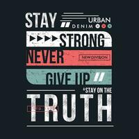 stay strong lettering urban street, graphic design, typography vector illustration, modern style, for print t shirt
