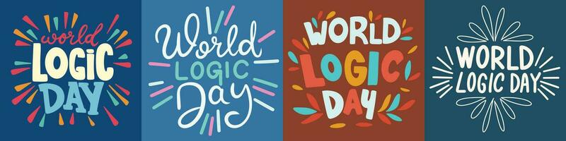 Collection of World Logic Day lettering inscription. Set of handwriting World Logic Day text banner color. Hand drawn vector art.