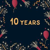 Celebrating banner with text 10 years. Dark theme. Vector frame design print with celebrating elements with dotted texture on dark background. Square composition