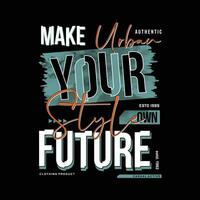 make your own future abstract graphic, typography vector, t shirt design illustration, good for ready print, and other use vector