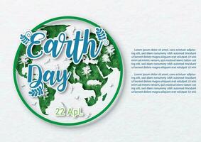 Poster's campaign of World earth day in paper cut style with wording of earth day and example texts on white paper pattern background. vector