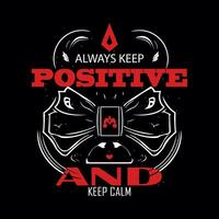 Vector always keep positive and keep calm typography for tshirt