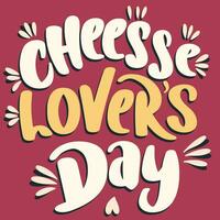 queso del amante día texto bandera. escritura texto queso del amante día letras. mano dibujado vector Arte.