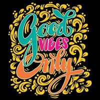 Good vibes only hand lettering. vector