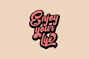 Enjoy your life vintage typography design vector