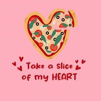 Hand draw heart shaped pizza.Take a slice of my Heart. Valentine's day concept.Used for greeting card, and poster design. vector