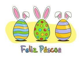 Easter greeting card concept. Colorful Easter eggs with bunny ears. Happy Easter colorful lettering in Portuguese vector