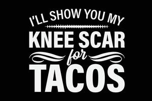 Knee Replacement Funny Tacos Surgery Recovery Gift Tshirt vector