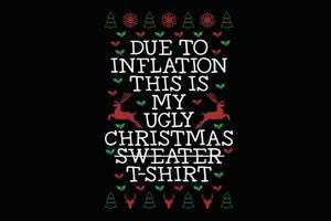 Due to Inflation Ugly Christmas Sweaters Mens Womens Funny T-Shirt vector