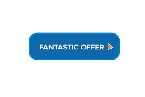 new fantastic offer website, click button, level, sign, speech, bubble  banner, vector