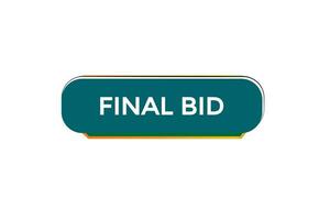 new final bid website, click button, level, sign, speech, bubble  banner, vector