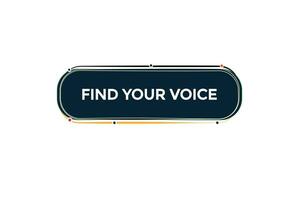 new find your voice website, click button, level, sign, speech, bubble  banner, vector