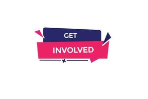 new get involved website, click button, level, sign, speech, bubble  banner, vector