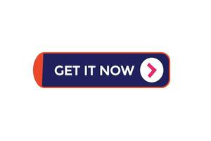 new get it now website, click button, level, sign, speech, bubble  banner, vector