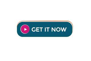 new get it now website, click button, level, sign, speech, bubble  banner, vector