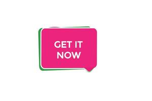 new get it now website, click button, level, sign, speech, bubble  banner, vector