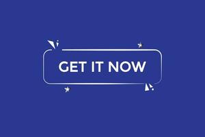 new get it now website, click button, level, sign, speech, bubble  banner, vector