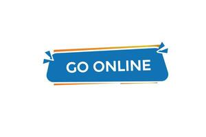 new go online website, click button, level, sign, speech, bubble  banner, vector