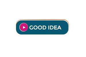 new good idea website, click button, level, sign, speech, bubble  banner, vector