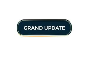 new grand update website, click button, level, sign, speech, bubble  banner, vector