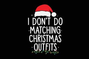 I Don't Do Matching Christmas Outfits But I Do Xmas Couples T-Shirt Design vector