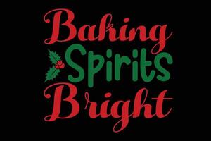 Christmas Baking Spirits Bright Cute Holiday Family Gift T-Shirt Design vector