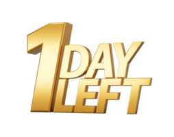 One Day Left Only 1 day left Design template Countdown left days banner. count time sale. 3d illustration png