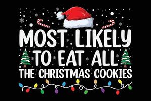 Most Likely To Eat All The Christmas Cookies Design vector