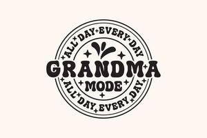 All Day Every Day Grandma Mode Funny vector