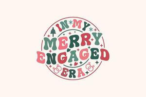 In My Merry Engaged Era EPS T-shirt Design vector