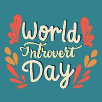 World Introvert Day text banner. Handwriting text World Introvert day lettering. Hand drawn vector art.