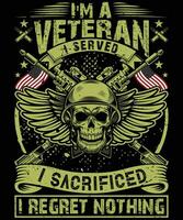 I'm a veteran i served i sacrificed i regret nothing t shirt design vector