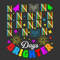 100 Days T shirt, 100 Days Brighter vector