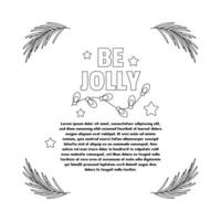 Christmas lettering, text be jolly and garland, frame with tree branch. vector