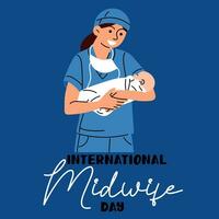 International Day of Midwives is celebrated annually on May 5. A midwife is a medical professional who cares for mothers and newborns during childbirth. The midwife holds the newborn in blue. Vector