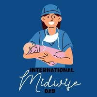 International Day of Midwives is celebrated annually on May 5. Midwife is a medical professional who cares for mothers and newborns during childbirth. The midwife and holds the newborn in blue. Vector