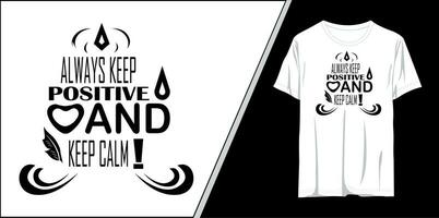 Vector always keep positive and keep calm typography for tshirt