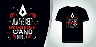 Vector always keep positive and keep calm typography for tshirt