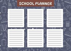 Restrained School planner with stationery doodle. Background for notes with school supplies. Schedule is for 6 days. Strict design notebook sheet template. Hand drawn cute vector illustration.