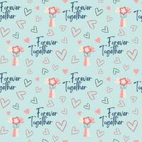 Seamless pattern heart shapes and text Forever Together. Valentine's Day background. Flowers love pattern vector
