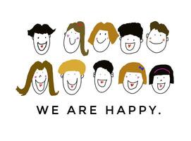 Cute human cartoons, diversity characters of happy faces expressions with text We are happy. Hand drawn on white background. Concept, Positive feelings and emotions. Happy moment together. photo