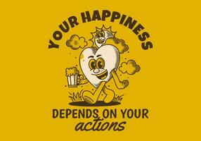 Your happiness depends on your actions. Character of sun and heart holding a beer vector