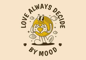 Love always decide by mood. Ball character with happy face, hands forming heart sign vector