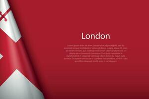 3d flag of London, is a city of United Kingdom, vector