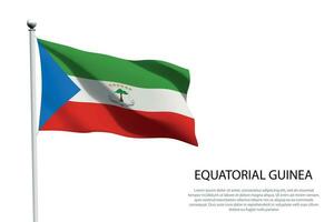 National flag Equatorial Guinea waving on white background vector