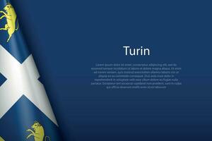 3d flag of Turin, is a city of Italy, vector