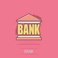 Vector cartoon bank building icon in comic style. Bank sign illustration pictogram. Building business splash effect concept.