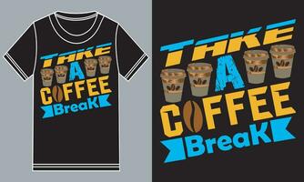 tomar un café descanso t camisa diseño vector