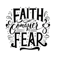 AI generated Faith conquers fear, hand drawn, typography, faith logo png