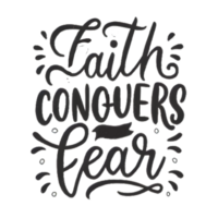 AI generated Faith conquers fear, hand drawn, typography, faith logo png